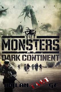Monsters: Dark Continent / მონსტრები: ბნელი კონტინენტი